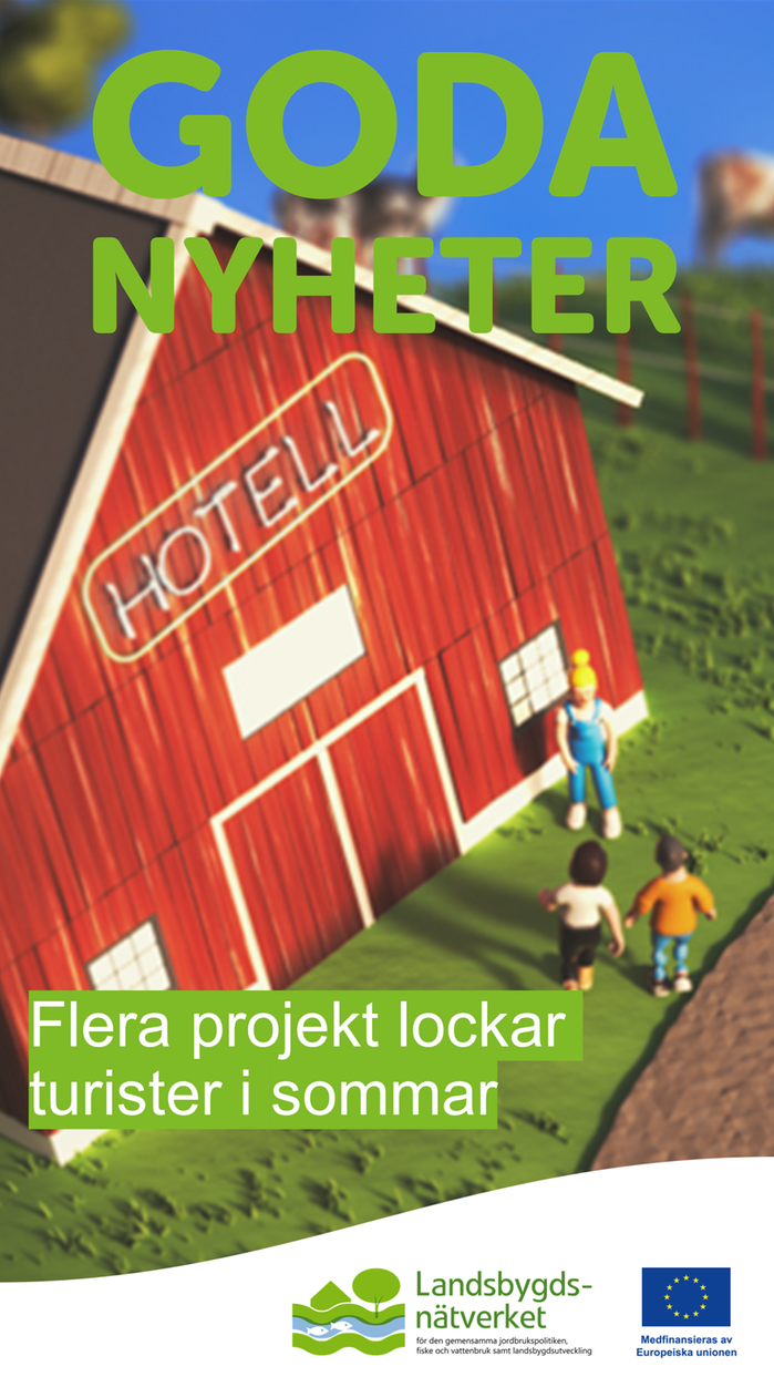 Animerad bild på en lada med en neonskylt med texten "Hotell". Framför står tre personer. På bilden syns texten "Goda nyheter. Flera projekt lockar turister i sommar".