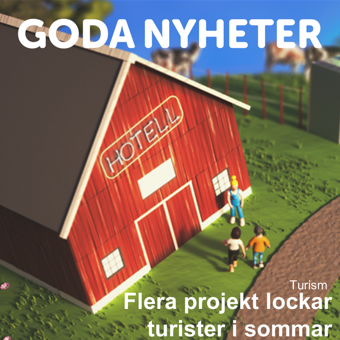 Animerad bild på en lada med en neonskylt med texten "Hotell". Framför står tre personer. På bilden syns texten "Goda nyheter. Flera projekt lockar turister i sommar".